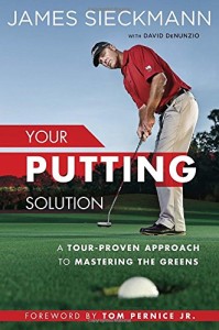 Your Putting Solution by James Sieckmann